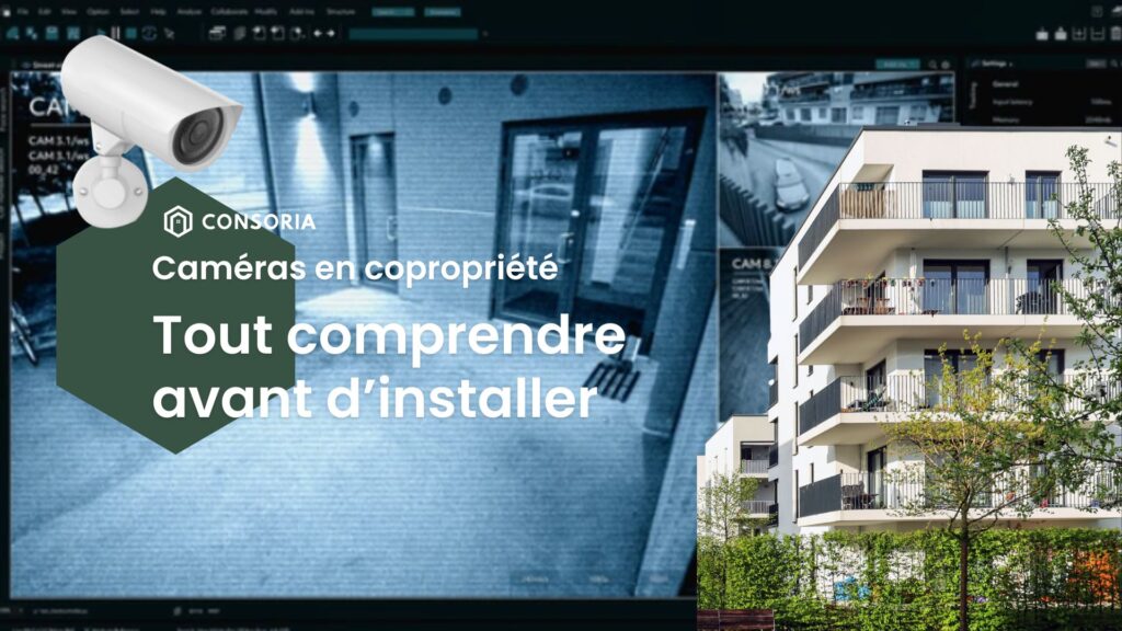 Caméras de vidéosurveillance dans les parties communes d’une copropriété